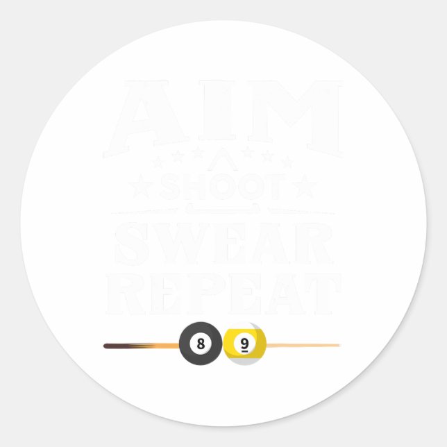 Funny Pool Billiard Aim Shoot Swear Repeat Billiar Classic Round Sticker (Front)