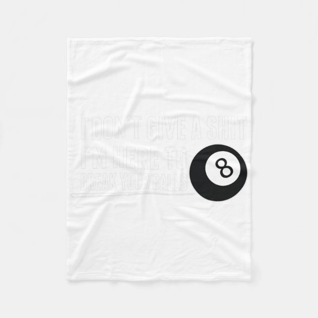 Funny Pool Billiard Im Here To Break Your  Fleece Blanket (Front)