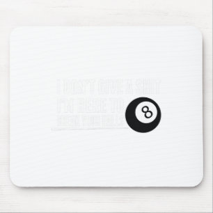 Funny Pool Billiard Im Here To Break Your Mouse Mat