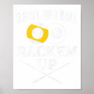 Funny Pool Billiards 9 Ball Or 8 Ball Rackem Up  Poster