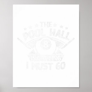 Funny Pool Billiards Gift Pool Hall Is Calling I M Poster