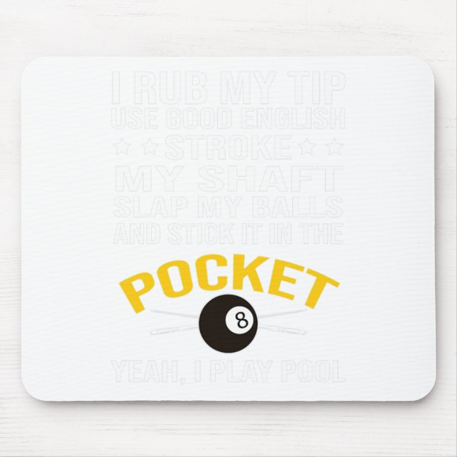 Funny Pool Billiards Shirt I Play Pool Billiard Gi Mouse Mat (Front)