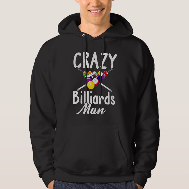 Funny Pool Billiards Slogan CRAZY BILLIARDS MAN Hoodie (Front)