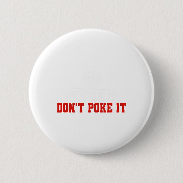 Funny Pool Billiards Stroke It Dont Poke It  6 Cm Round Badge (Front)