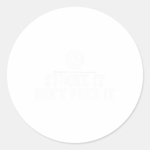 Funny Pool Billiards Stroke It Dont Poke It Classic Round Sticker