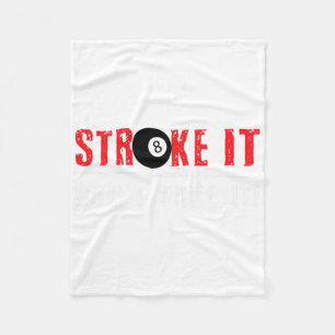Funny Pool Billiards Stroke It Dont Poke It Gift Fleece Blanket