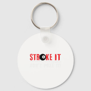 Funny Pool Billiards Stroke It Dont Poke It Gift  Key Ring