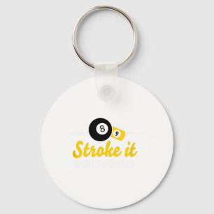 Funny Pool Billiards Stroke It Dont Poke It Pool T Key Ring