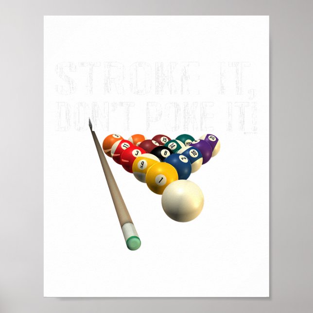 Funny Pool Billiards Stroke It Dont Poke It! Tee  Poster (Front)