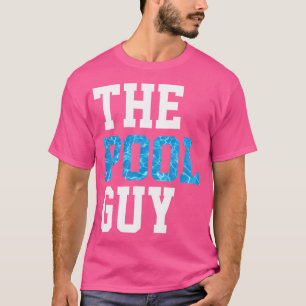 Funny Pool Guy T Shirt - For Swimming Pool Expert