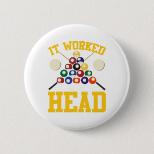 Funny Pool Hall Billiards It Worked In My Head Sno 6 Cm Round Badge