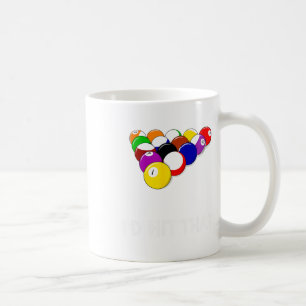 Funny Pool Id Hit That Billiards Player Gift  Coffee Mug