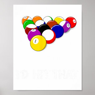 Funny Pool Id Hit That Billiards Player Gift Poster