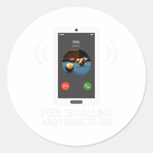 Funny Pool Is Calling For Pool Player - Billiards  Classic Round Sticker (Front)