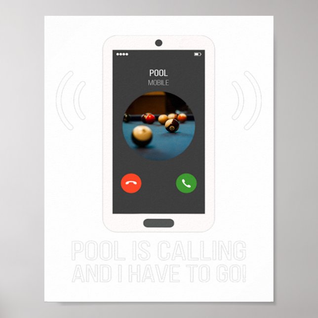 Funny Pool Is Calling For Pool Player - Billiards  Poster (Front)