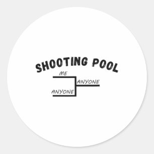 Funny Pool League Tournament Me Anyone Billiards Classic Round Sticker
