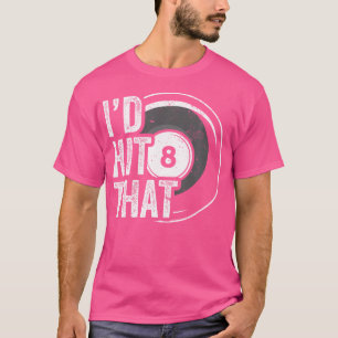 Funny Pool Lover For Women And Men Billiard Player T-Shirt