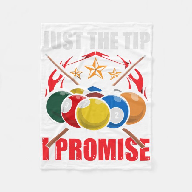 Funny Pool Player Billiards Just The Tip I Promise Fleece Blanket (Front)