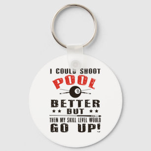 Funny Pool Player Billiards Shirt I Could Shoot Po Key Ring