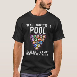 Funny Pool Player Gift For Men Cool Addicted To Bi T-Shirt