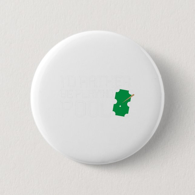 Funny Pool Table Rather Be Playing Pool Billiards  6 Cm Round Badge (Front)