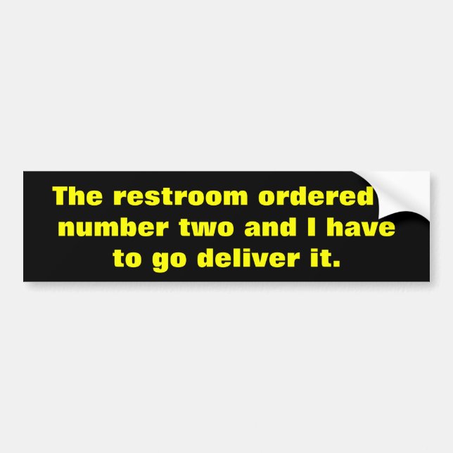 Funny poop saying bumper sticker (Front)