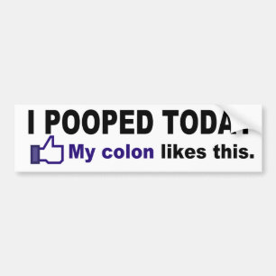 Funny poop saying bumper sticker