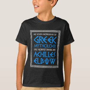 Funny Poor Knowledge Greek Mythology Achilles Elbo T-Shirt