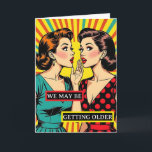 Funny Pop Art Birthday for Friend Card<br><div class="desc">A funny cartoon comic book style pop art illustration of two women gossiping telling a secret funny birthday card. We might be getting older but we are still fin af. Give our buddy a laugh with some birthday humour.</div>