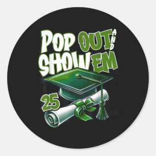 Funny Pop Out And Show Em Senior Cl Of 2025 Grads  Classic Round Sticker