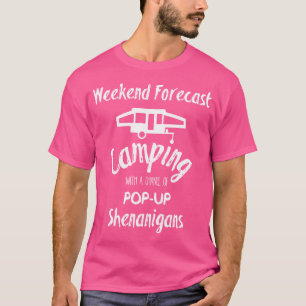 Funny Pop Up Camper Weekend Forecast Matching Grou T-Shirt