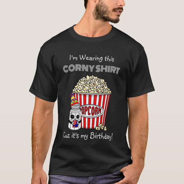 Funny Popcorn Pun | It's My Birthday  T-Shirt (Front)