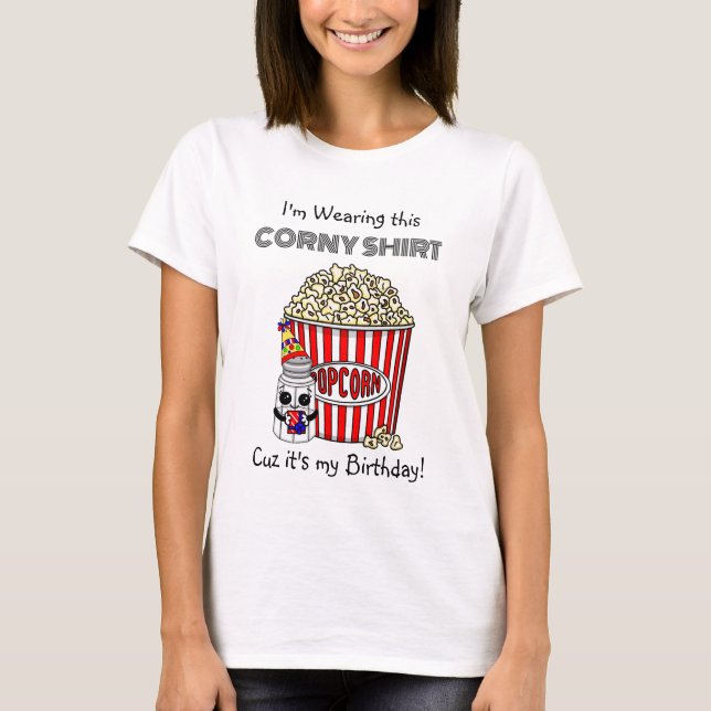 Funny Popcorn Pun | It's My Birthday   T-Shirt (Front)