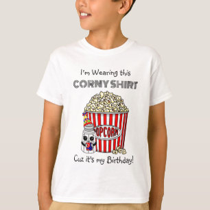 Funny Popcorn Pun It's My Birthday T-Shirt