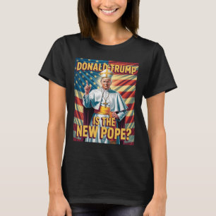 Funny Pope And President Donald Trump4  T-Shirt