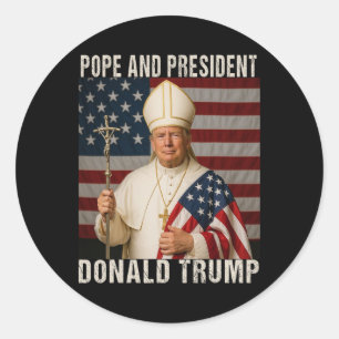 Funny Pope Trump And President Donald Trump  Classic Round Sticker