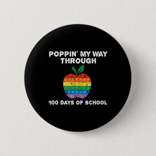 Funny Poppin My Way Through 100 Days Of School 1 6 Cm Round Badge