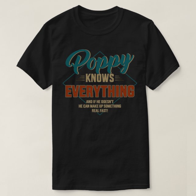 Funny poppy knows everything for grandpa and fathe T-Shirt (Design Front)