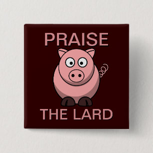 Funny Pork Bacon   Pig Praise the Lard 15 Cm Square Badge