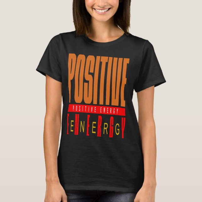 FUNNY POSITIVE ENERGY T-Shirt (Front)