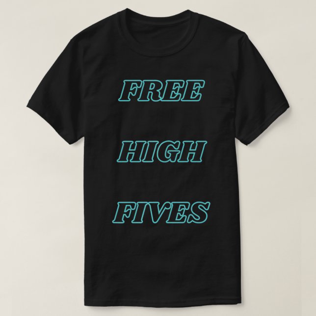 Funny Positive Free High Fives Premium  T-Shirt (Design Front)