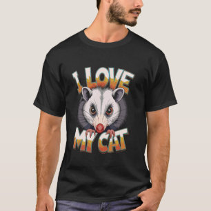 Funny Possum I Love My Cat Meme T-Shirt