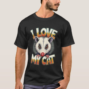 Funny Possum I Love My Cat Meme T-Shirt