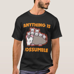 Funny Possum Opossum Pun Anything Is Possumble T-Shirt