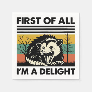 Funny Possum Quote - First of All I'm a Delight Napkin
