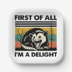 Funny Possum Quote - First of All I'm a Delight Paper Plate