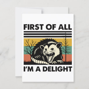 Funny Possum Quote - First of All I'm a Delight Postcard