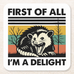 Funny Possum Quote - First of All I'm a Delight  Square Paper Coaster