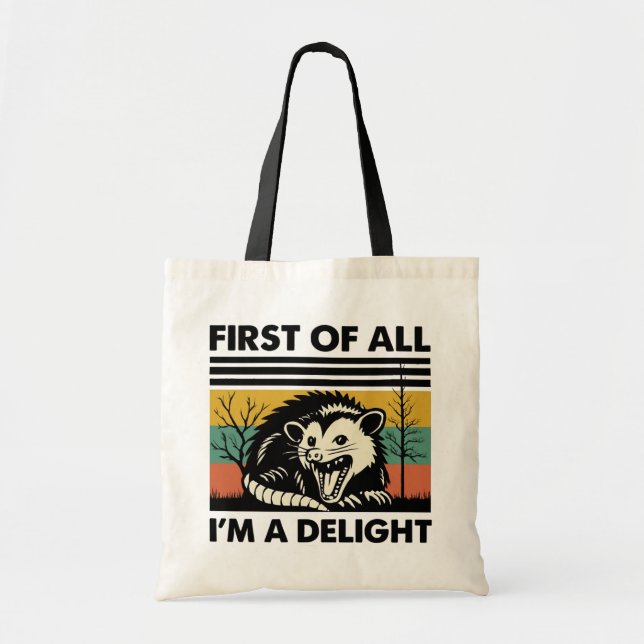 Funny Possum Quote - First of All I'm a Delight Tote Bag (Front)