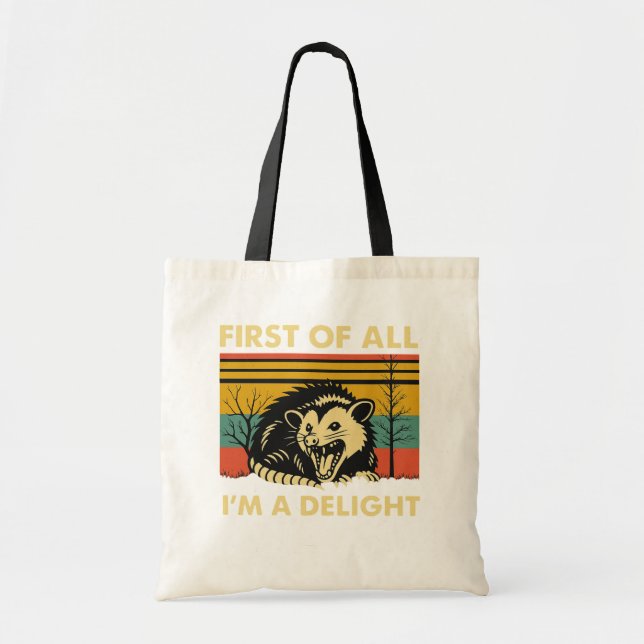 Funny Possum Quote - First of All I'm a Delight Tote Bag (Front)